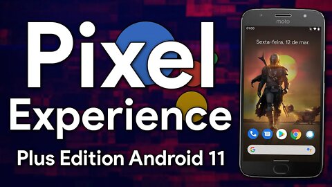 Pixel Experience Plus Edition | Android 11 RQ2A | Plus Edition finalmente CHEGOU!