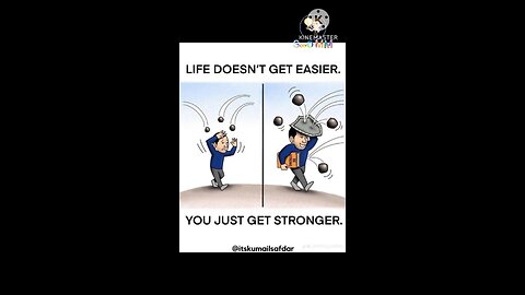 Life doesn't get earlier | You just get stronger