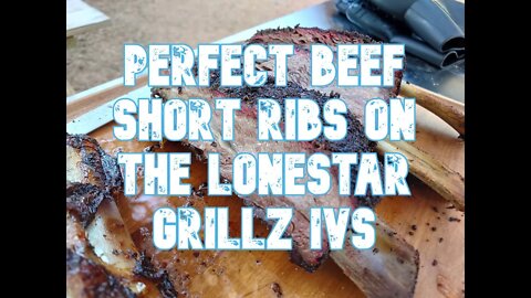 How to make Perfect Beef Short Ribs (Dino Ribs) on the Lonestar Grillz IVS