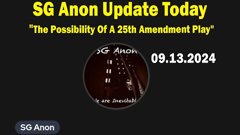 SG Anon Update Today Sep 13: "The Possibility Of A 25th Amendment Play, Fear of World War III"