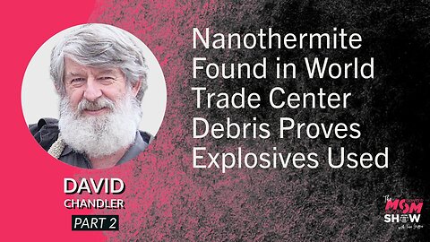 Ep. 674 - Nanothermite Found in World Trade Center Debris Proves Explosives Used - David Chandler