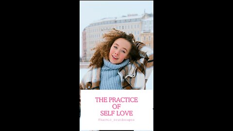 The Practice of Self Love