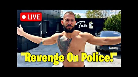 Andrew Tate's revenge on Police