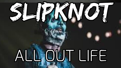 🎵 SLIPKNOT - ALL OUT LIFE (LYRICS)