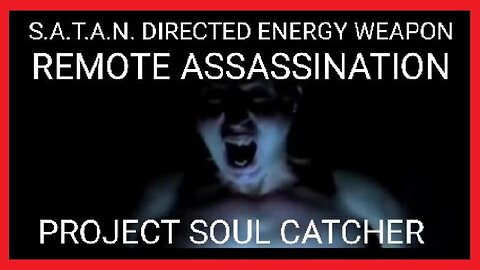 S.A.T.A.N. Silent Assassination - Shocking Next Gen of Remote Mind Control!