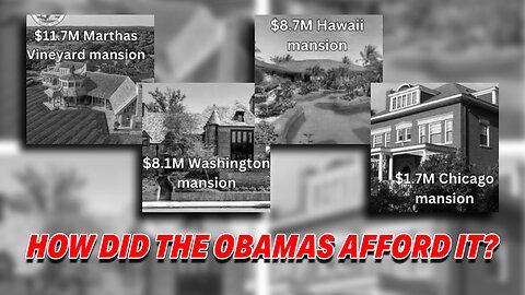 PUBLIC OUTCRY OVER OBAMA'S MULTI-MILLION DOLLAR MANSIONS: HOW DID THEY AFFORD IT?