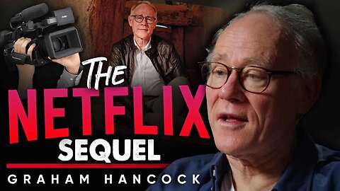 🎬Netflix Sequel: 👽Hancock's Quest, The Search for Lost Civilizations - Graham Hancock