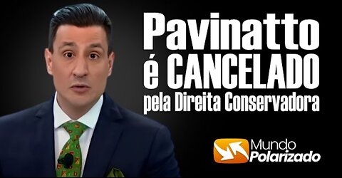 Pavinatto é CANCELADO pela Direita Conservadora! Você Concorda com isso?