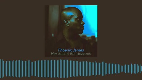 Phoenix James - HER SECRET RENDEZVOUS (Official Audio) Spoken Word Poetry