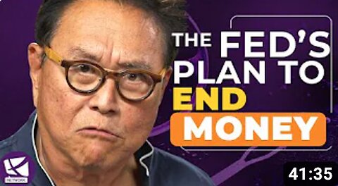 The Fed's Plan to End Money - Robert Kiyosaki, @GeorgeGammon