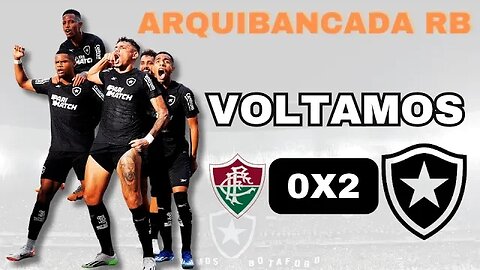 BOTAFOGO ATROPELA O FLUMINENSE PÓS JOGO - FLUMINENSE 0 X 2 BOTAFOGO