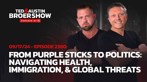 09/17/24 From Purple Sticks to Politics: Navigating Health, Immigration, and Global Threats