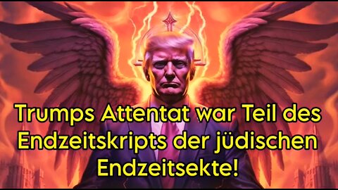 TRUMPS ATTENTAT WAR TEIL DES JÜDISCHEN ENDZEITSKRIPTS!