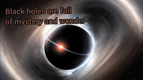 Title: "Black Holes: Cosmic Gateways to the Unknown"