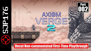 Axiom Verge 2—Part 002—Uncut Non-commentated First-Time Playthrough