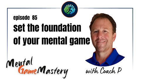 Set the Foundation of Your Mental Game