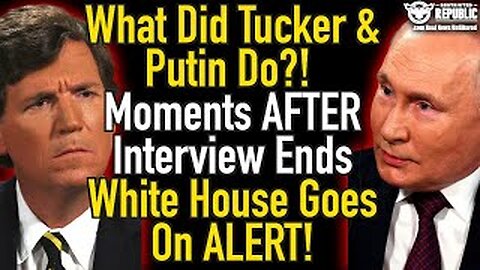 WHITE HOUSE EMERGENCY WARNING: What Did Tucker and Putin Do?