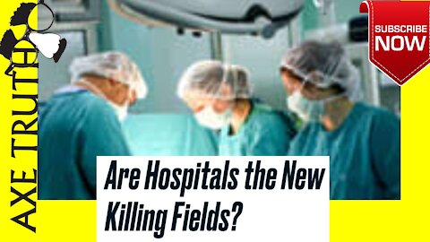 Are Hopsitals the New Killing Fields