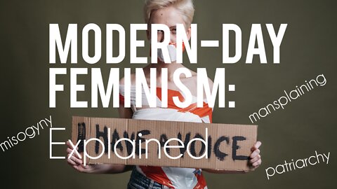 Modern-Day Feminism Explained