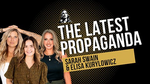 Politics, Propaganda and Censorship Threats with Elisa Kurylowicz and Sarah Swain