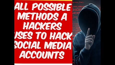 All Possible methods a hackers uses to hack social media accounts