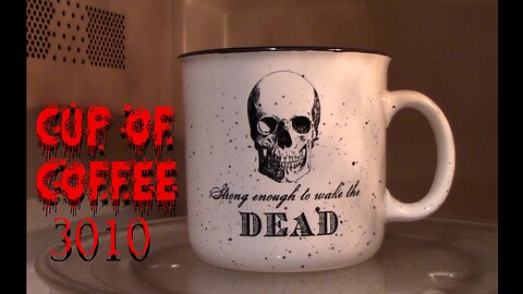 cup of coffee 3010---WTF File: Another 'Dead' Person Wakes Up (*Adult Language)