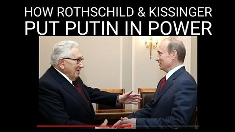 How Rothschild & Kissinger Put Putin in Power. DoD Planned This War With Russia Long Ago