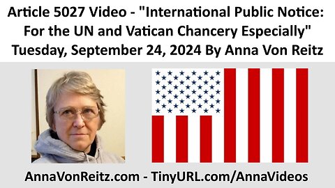 International Public Notice: For the UN and Vatican Chancery Especially By Anna Von Reitz