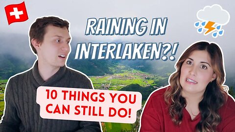 What to do when it's RAINING in INTERLAKEN | 10 Tips for Rainy Days in Switzerland's Jungfrau Region