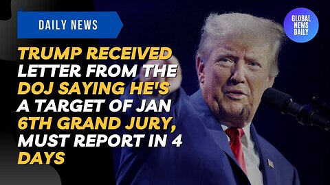 Trump Received Letter from the DOJ Saying He's A Target of Jan 6th Grand Jury, Must Report in 4 Days