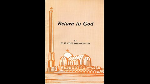 H.H. POPE SHENOUDA III - RETURN TO GOD - BOOK READING