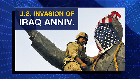 US Invasion Of Iraq Anniversary