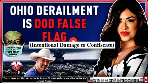 OHIO DERAILMENT IS DOD FALSE FLAG (Pattern of Intentional Damage to Confiscate)