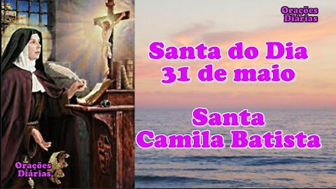 Santa do Dia 31 de maio, SANTA CAMILA BATISTA