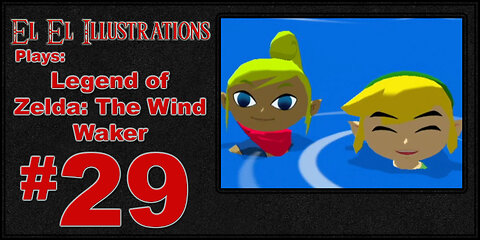 El El Plays The Legend of Zelda: The Wind Waker Final Episode: The Basement Is Flooded