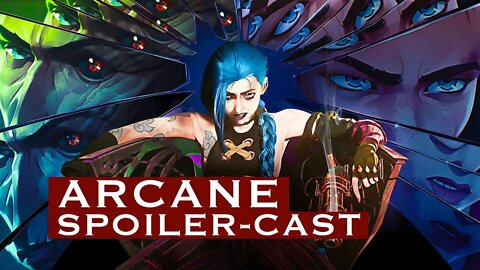 ARCANE - Spoiler Discussion