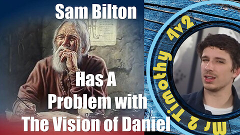 Sam Bilton Has A Problem With Torah Obedience Part 2|1 Jn 2:6 and Daniel