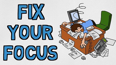 How To Fix your FOCUS