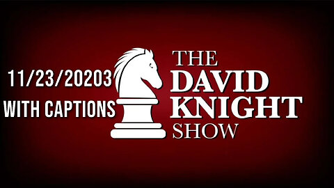 The David Knight Show Unabridged With Captions – Thanksgiving - 11/23/2023