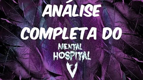 Análise completa do Mental Hospital 5