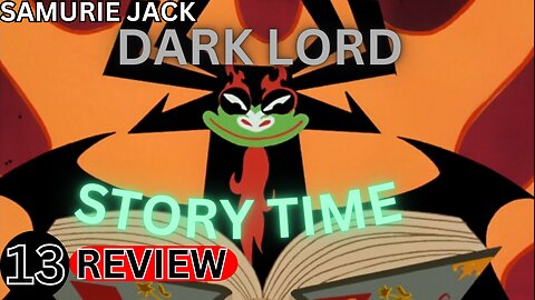 Dark Lord Story Time Samurai Jack Episode 13 Review