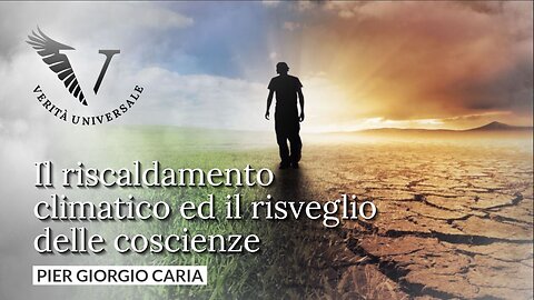 Il riscaldamento climatico ed il risveglio delle coscienze - Pier Giorgio Caria