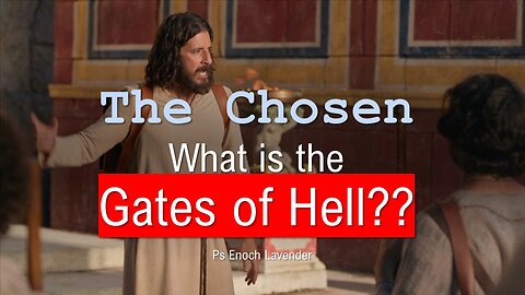 The Chosen: What is the Gates of Hell