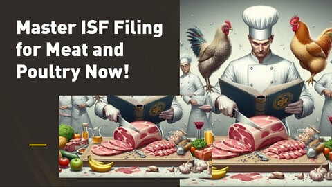 Master the Importer Security Filing for Meat and Poultry Imports