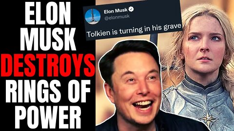 Elon Musk DESTROYS Amazon's Rings Of Power | Defends Tolkien, Lord Of The Rings Fans AGREE With Him!