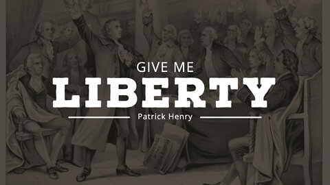 Patrick Henry: Give me Liberty or Give me Death!