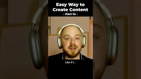 The Easy Way to Create Content (Part 14) #shorts