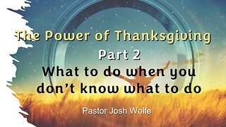 The Power of Thanksgiving Part 2