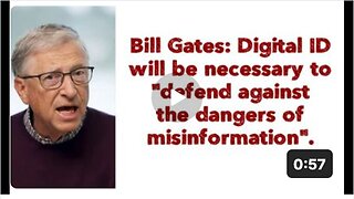 Bill Gates Digital ID will be Necessary To Defend Against the Dangers of Misinformation