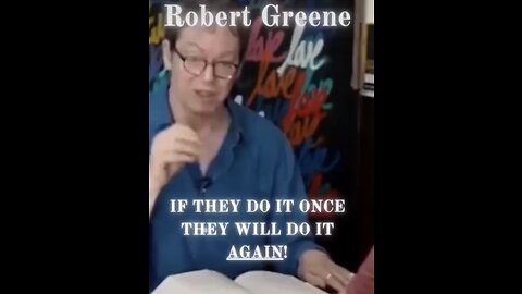 They will do it again! - Robert Greene